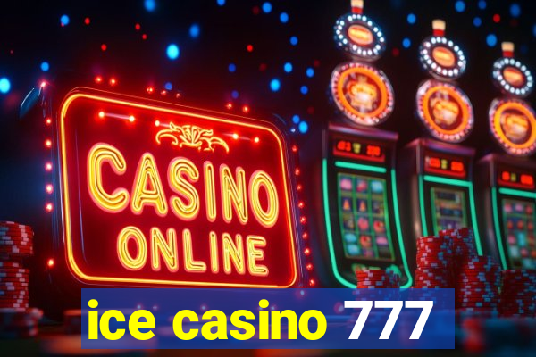 ice casino 777