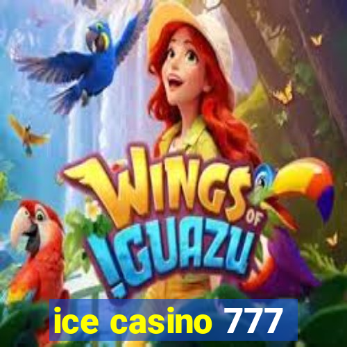 ice casino 777