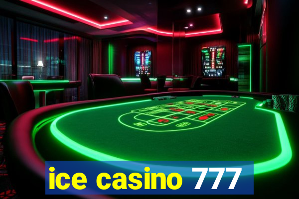 ice casino 777