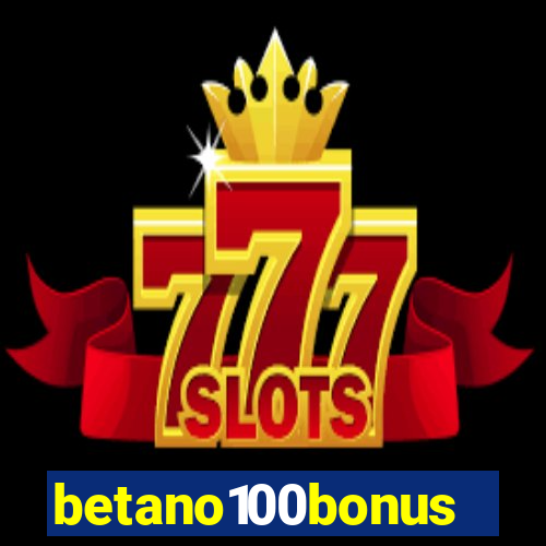 betano100bonus