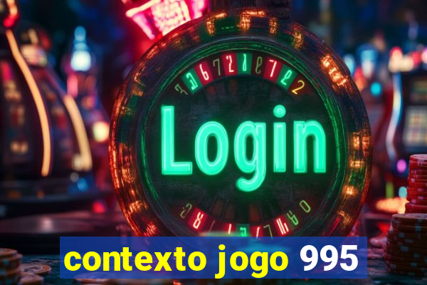 contexto jogo 995