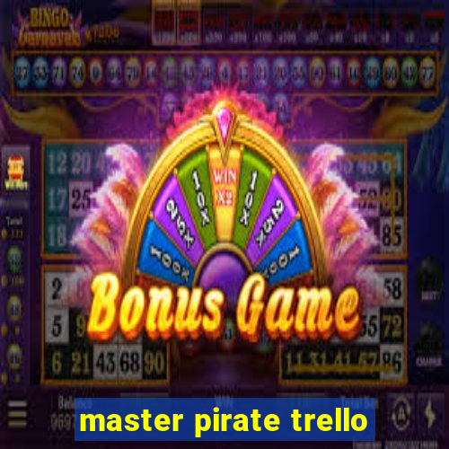 master pirate trello