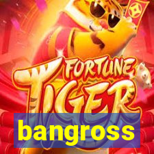 bangross