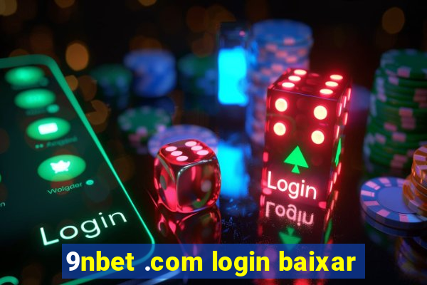 9nbet .com login baixar