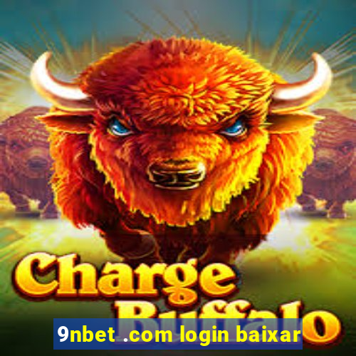 9nbet .com login baixar