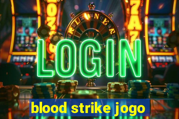 blood strike jogo