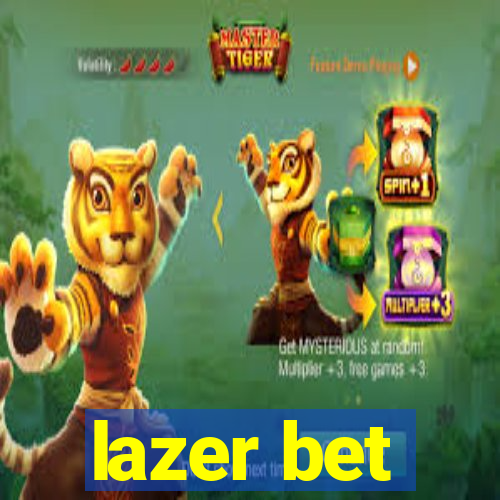 lazer bet