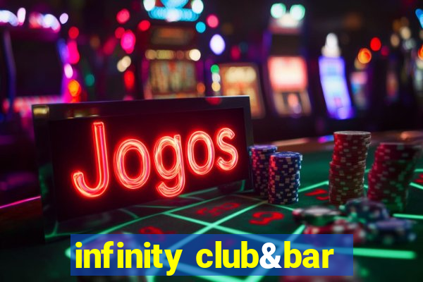 infinity club&bar