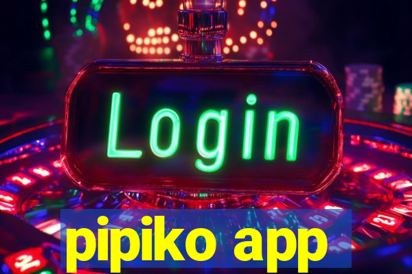 pipiko app