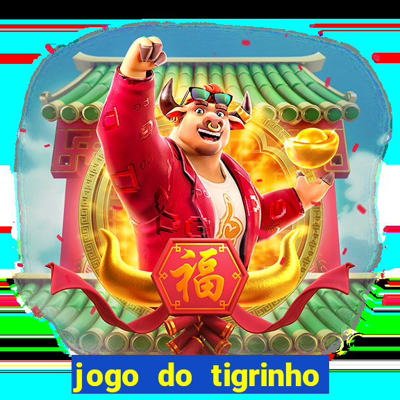 jogo do tigrinho em casa chinesa