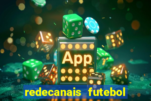 redecanais futebol ao vivo