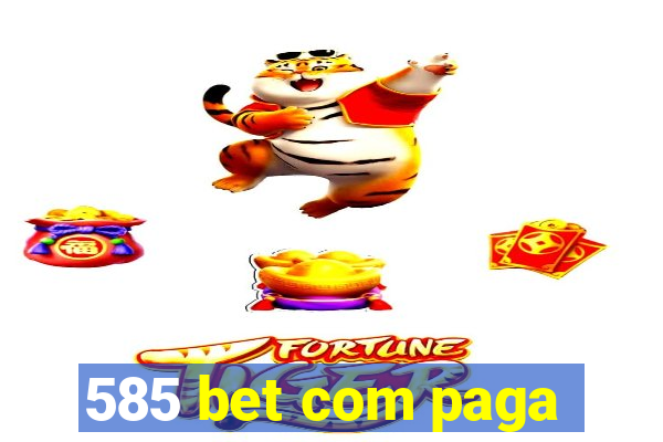 585 bet com paga