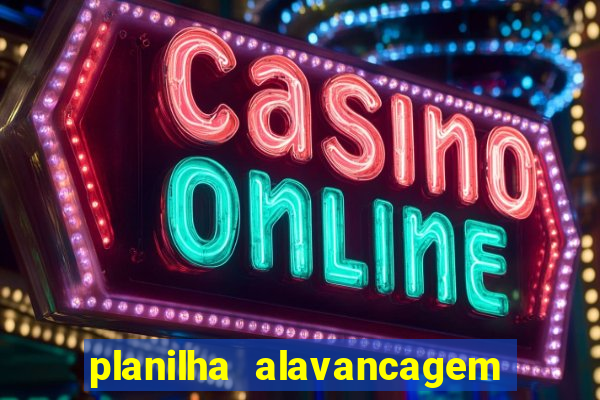 planilha alavancagem de banca