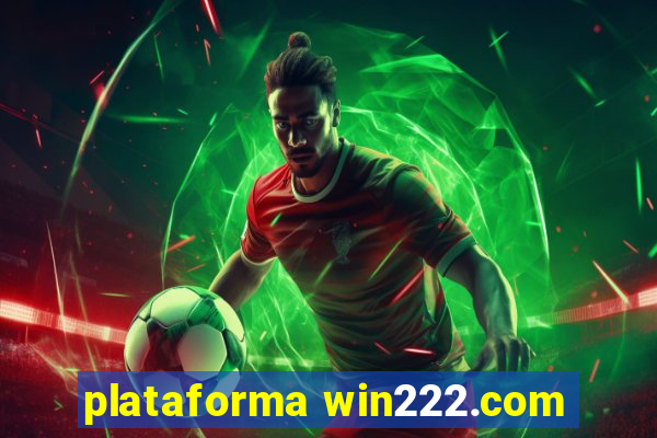 plataforma win222.com