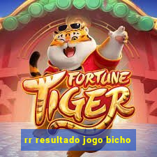 rr resultado jogo bicho