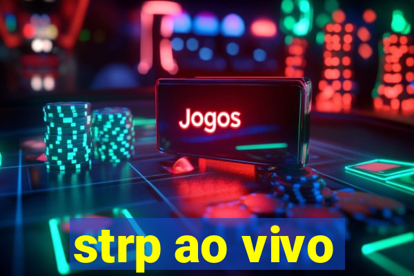 strp ao vivo