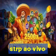 strp ao vivo