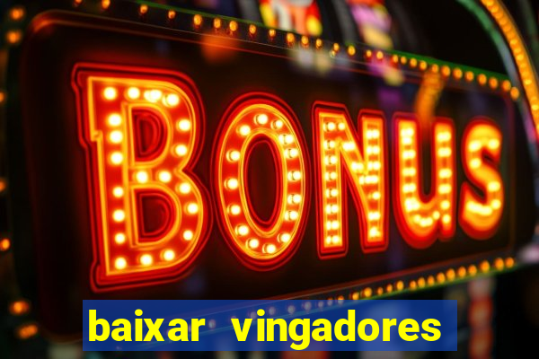 baixar vingadores guerra infinita google drive