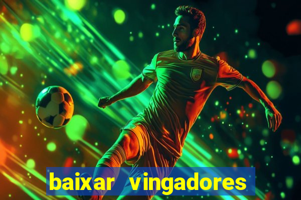 baixar vingadores guerra infinita google drive