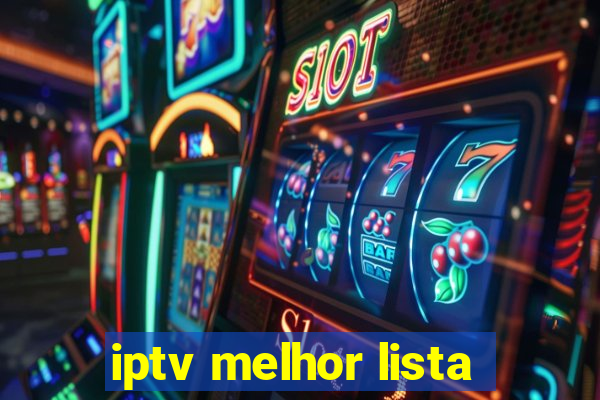 iptv melhor lista