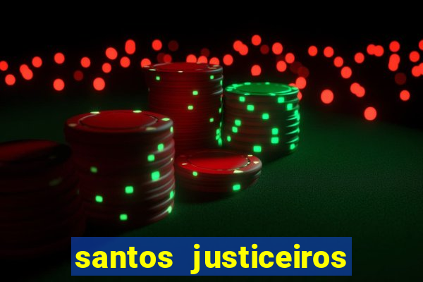 santos justiceiros 2 dublado torrent