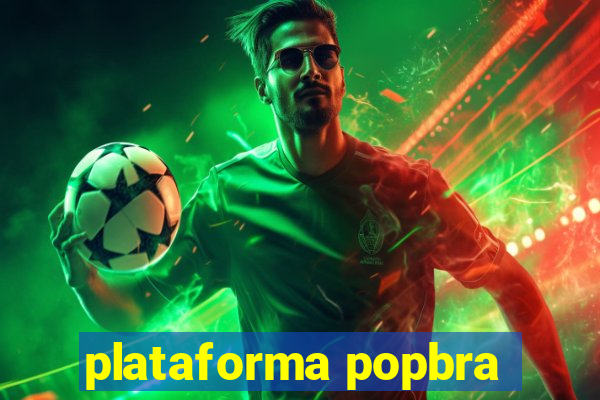 plataforma popbra