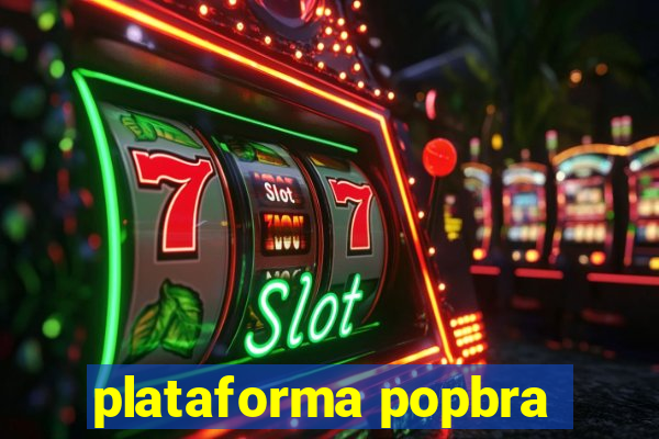 plataforma popbra