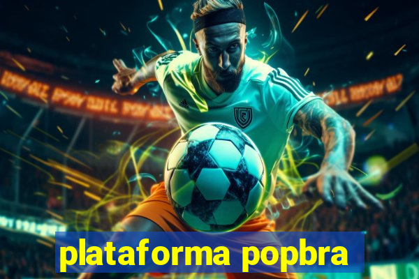 plataforma popbra