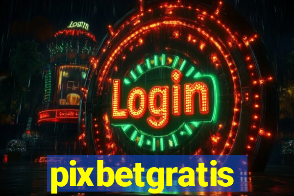 pixbetgratis