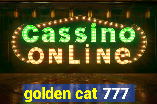 golden cat 777