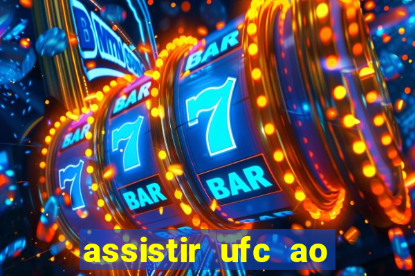 assistir ufc ao vivo futemax