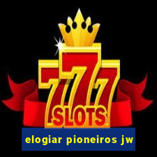 elogiar pioneiros jw