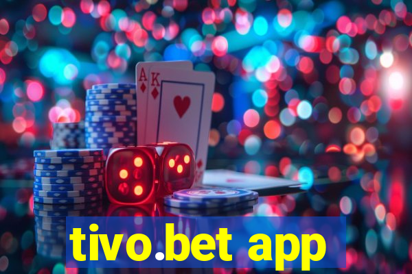 tivo.bet app