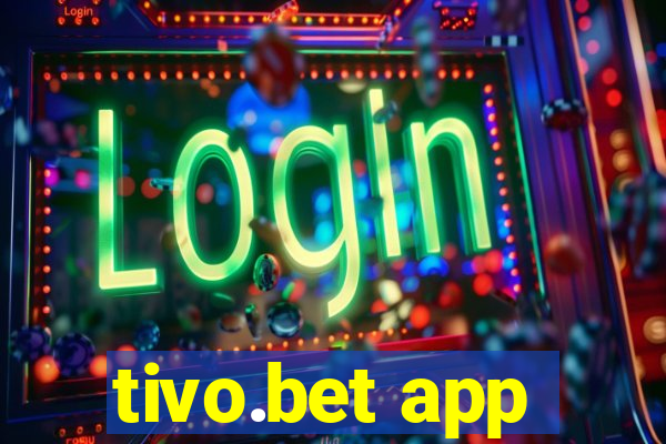 tivo.bet app