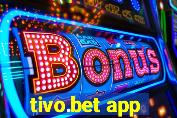 tivo.bet app