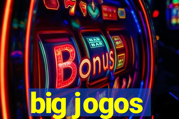 big jogos