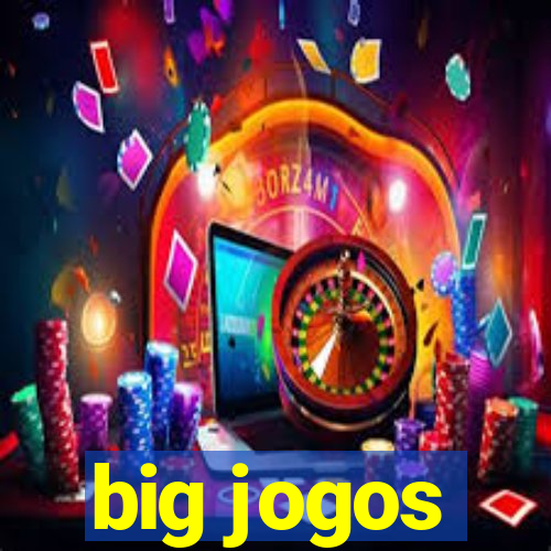 big jogos