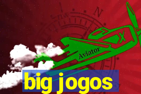 big jogos