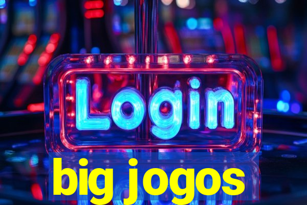 big jogos