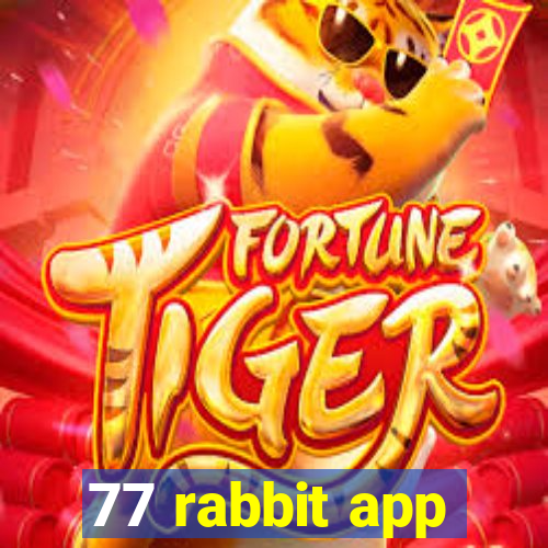 77 rabbit app