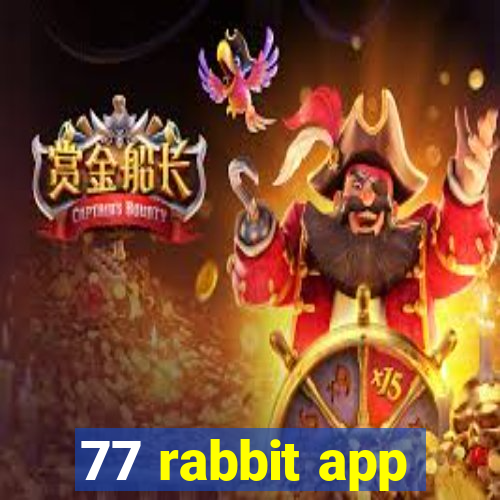 77 rabbit app