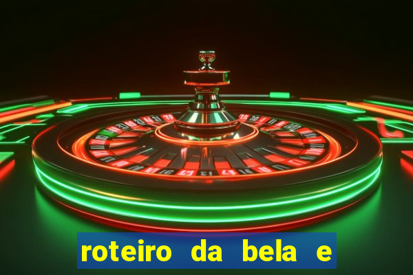 roteiro da bela e a fera