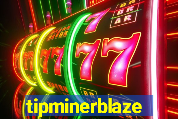 tipminerblaze