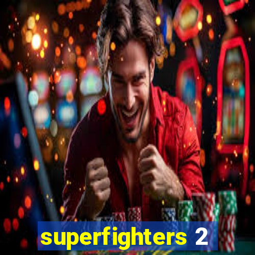 superfighters 2