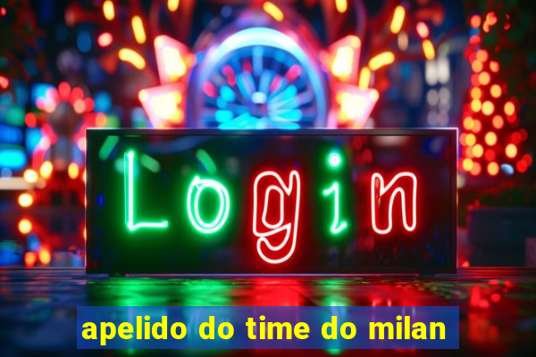 apelido do time do milan