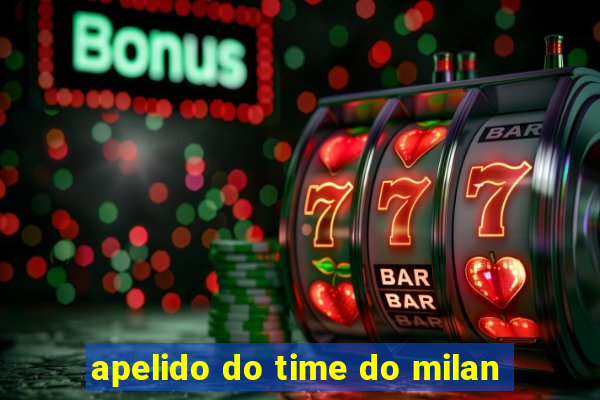 apelido do time do milan