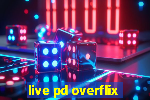 live pd overflix