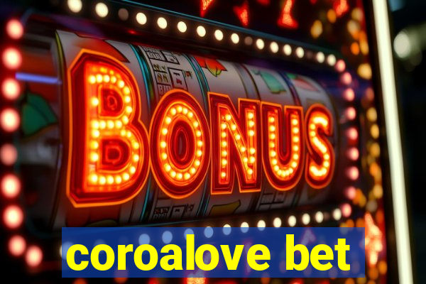 coroalove bet