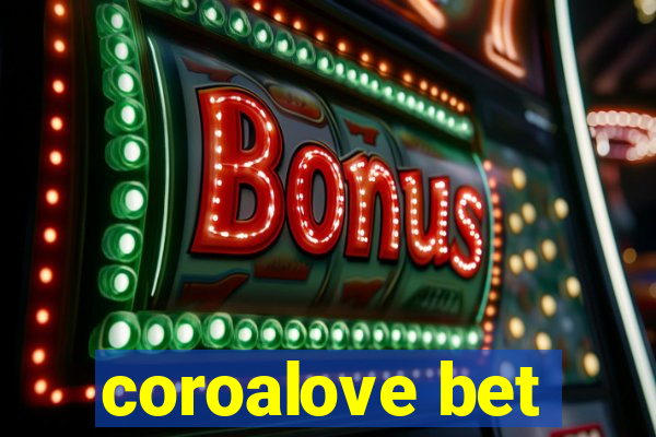 coroalove bet