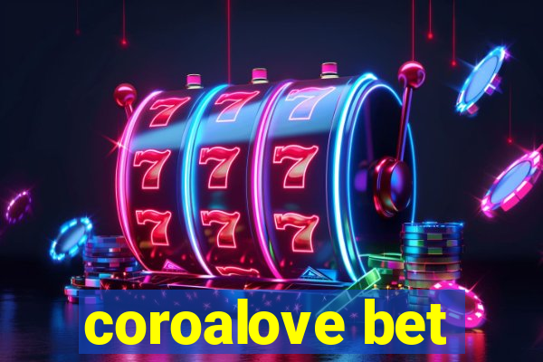 coroalove bet